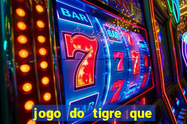 jogo do tigre que paga dinheiro de verdade